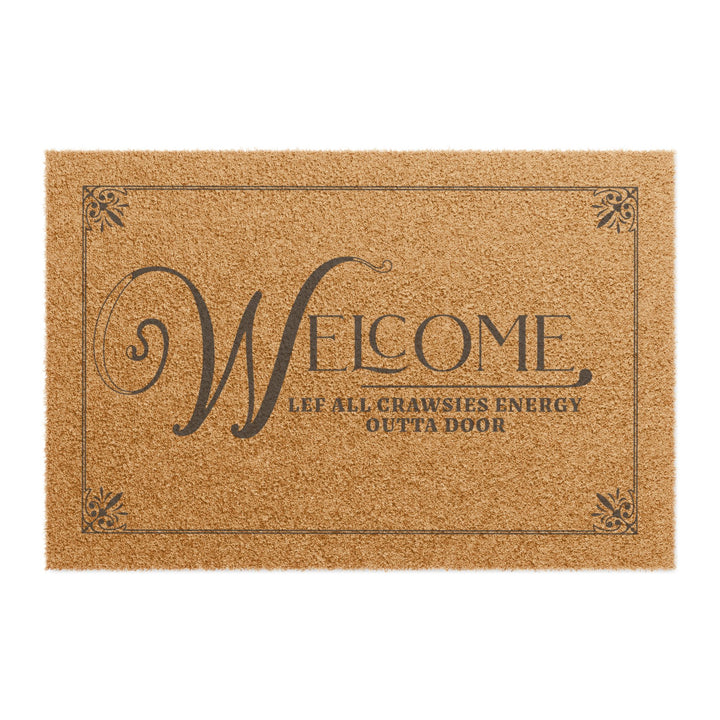 Lef all crawsies energy outta door  | 24" × 16" Doormat*