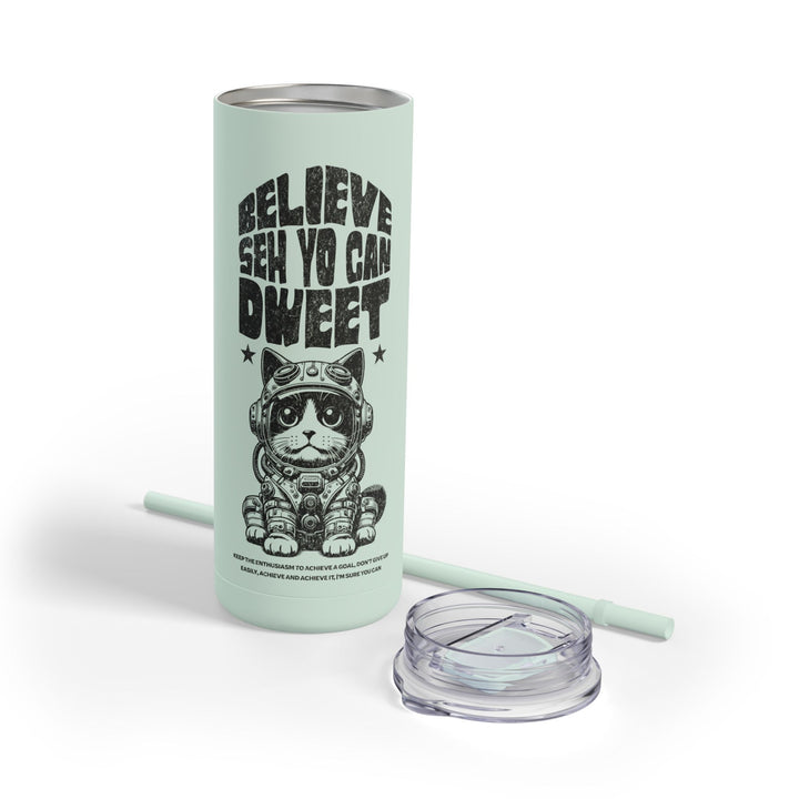 Believe she yo can dweet - Jamaica Tumbler | Skinny Matte Tumbler, 20oz