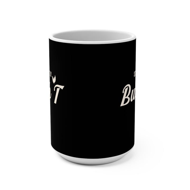 Strick'ly Bush T' 15oz Mug*